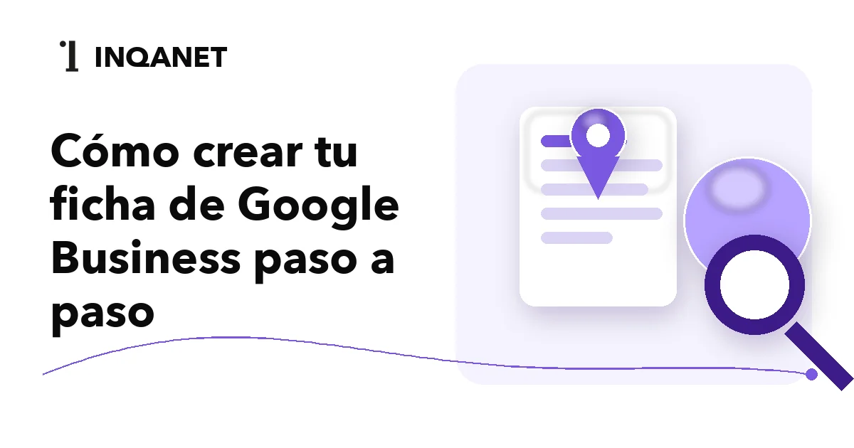 Cómo crear tu ficha de Google Business paso a paso