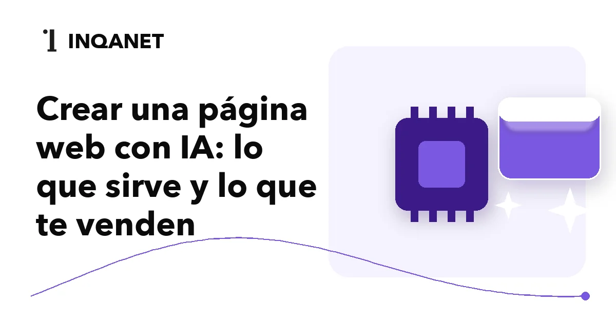 Crear una página web con IA: lo que sirve y lo que te venden