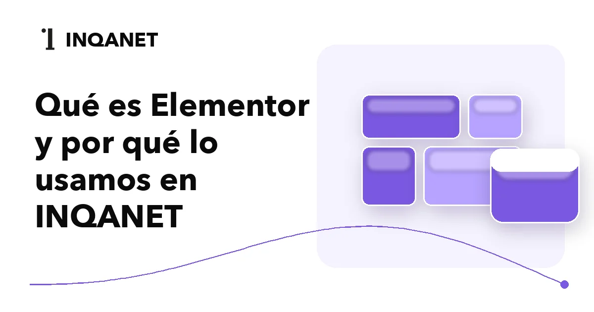 Qué es Elementor y por qué lo usamos en INQANET