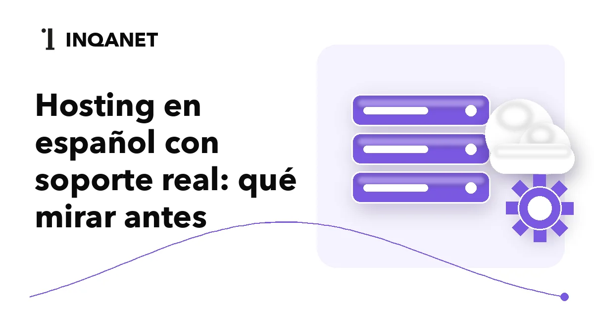 Hosting en español con soporte real: qué mirar antes