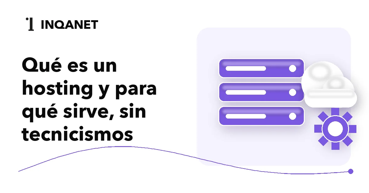 Qué es un hosting y para qué sirve, sin tecnicismos
