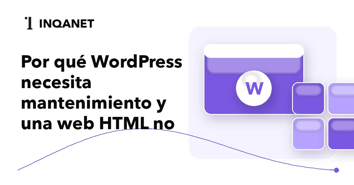 Por qué WordPress necesita mantenimiento y una web HTML no